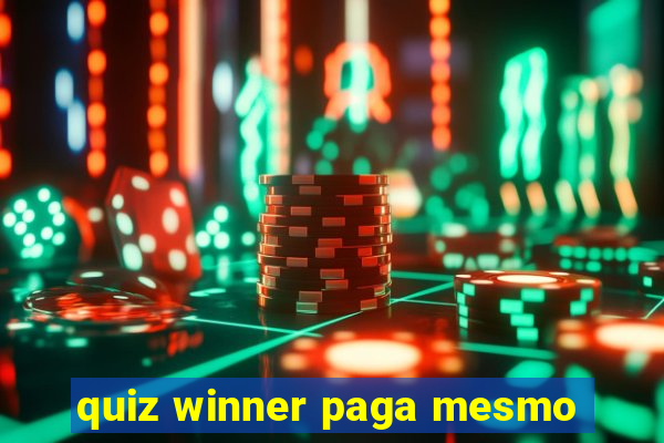 quiz winner paga mesmo